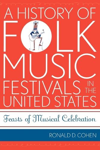Бумажная книга «A History of Folk Music Festivals in the United States: Feasts of Musical Celebration», автор Рональд Д. Коэн - фото №1