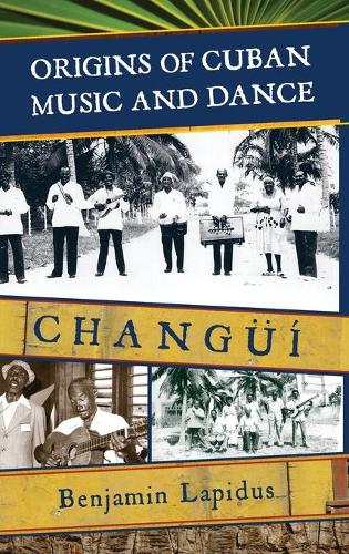 Паперова книга «Origins of Cuban Music and Dance: Changüí», автор Бенджамін Лапідус - фото №1