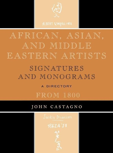 Бумажная книга «African, Asian and Middle Eastern Artists: Signatures and Monograms From 1800», автор Джон Кастаньо - фото №1