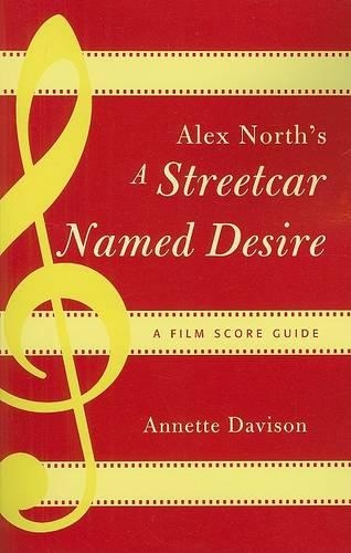 Бумажная книга «Alex North's A Streetcar Named Desire: A Film Score Guide», автор Аннет Дэвисон - фото №1