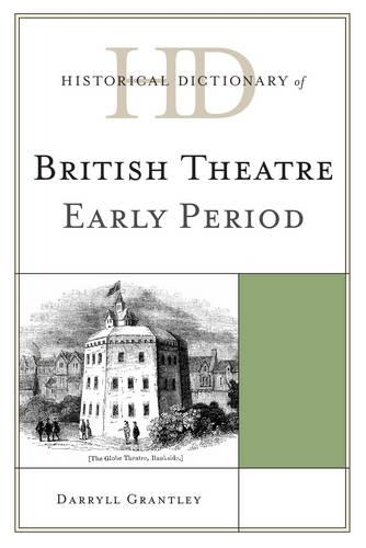Бумажная книга «Historical Dictionary of British Theatre: Early Period», автор Даррилл Грантли - фото №1