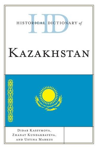 Бумажная книга «Historical Dictionary of Kazakhstan», авторов Дидар Касымова, Устина Маркус, Жанат Кундакбаева - фото №1