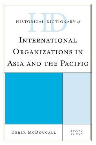 Паперова книга «Historical Dictionary of International Organizations in Asia and the Pacific», автор Дерек МакДугалл - фото №1