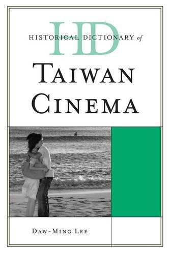 Бумажная книга «Historical Dictionary of Taiwan Cinema», автор Дау-Минг Ли - фото №1