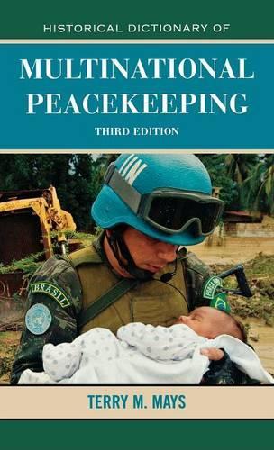 Бумажная книга «Historical Dictionary of Multinational Peacekeeping», автор Терри М. Мэйс - фото №1