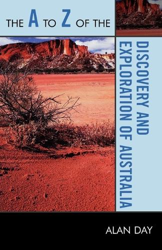 Бумажная книга «The A to Z of the Discovery and Exploration of Australia», автор Алан Дэй - фото №1