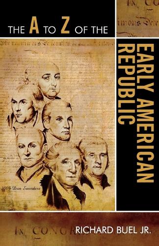Паперова книга «The A to Z of the Early American Republic», автор Річард Б'юел - фото №1