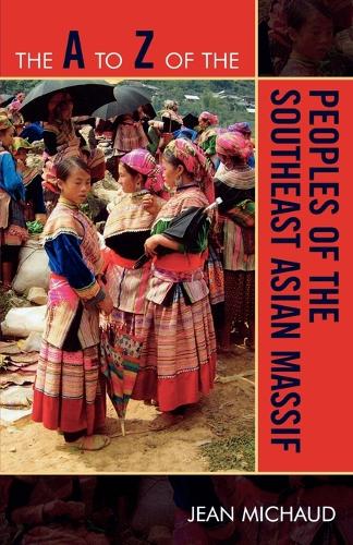 Бумажная книга «The A to Z of the Peoples of the Southeast Asian Massif», автор Жан Мишо - фото №1