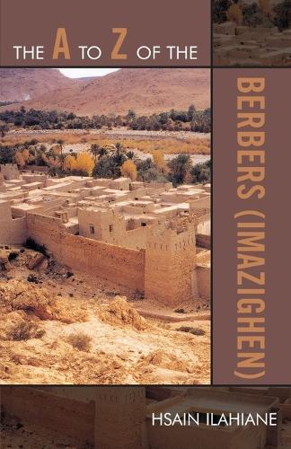 Бумажная книга «The A to Z of the Berbers (Imazighen)», автор Хсаин Илахиане - фото №1