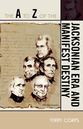 Паперова книга «The A to Z of the Jacksonian Era and Manifest Destiny», автор Террі Корпс - фото №1