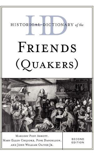 Бумажная книга «Historical Dictionary of the Friends (Quakers)», авторов Джон Уильям Оливер, Марджери Пост Эббот, Мэри Эллен Чиджиоке - фото №1