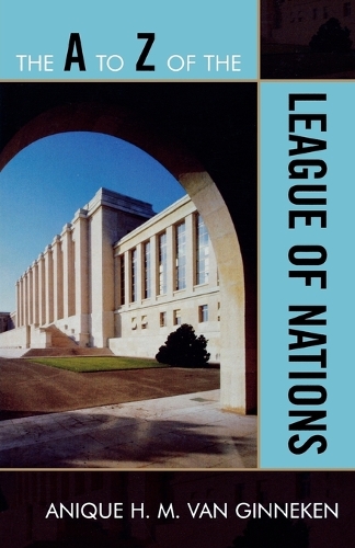 Бумажная книга «The A to Z of the League of Nations», автор Аник Х.М. ван Гиннекен - фото №1
