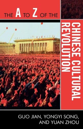 Бумажная книга «The A to Z of the Chinese Cultural Revolution», авторов Го Цзянь, Йонги Сонг, Юань Чжоу - фото №1