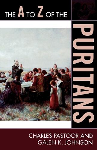 Бумажная книга «The A to Z of the Puritans», авторов Чарльз Пастур, Гален К. Джонсон - фото №1