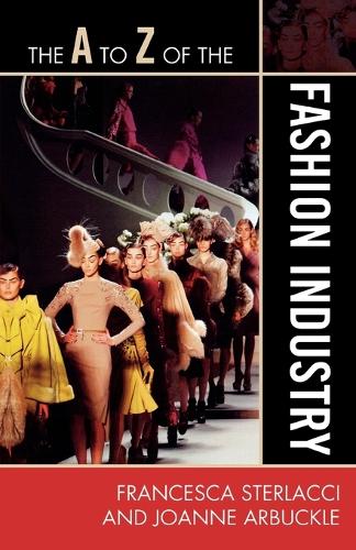Бумажная книга «The A to Z of the Fashion Industry», авторов Франческа Стерлаччи, Джоанна Арбакл - фото №1