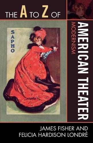 Паперова книга «The A to Z of American Theater: Modernism», авторів Феліція Гардісон Лондре, Джеймс Фішер - фото №1