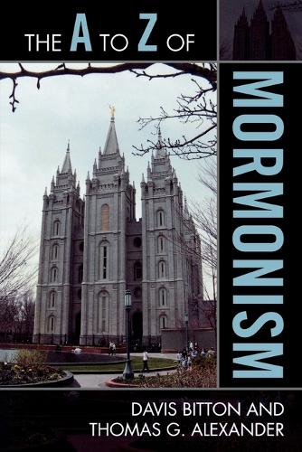 Бумажная книга «The A to Z of Mormonism», авторов Дэвис Биттон, Томас Г. Александр - фото №1