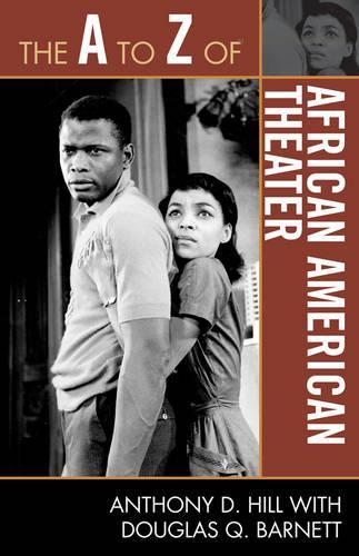 Бумажная книга «The A to Z of African American Theater», авторов Энтони Д. Хилл, Дуглас К. Барнетт - фото №1