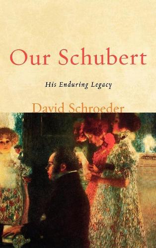 Бумажная книга «Our Schubert: His Enduring Legacy», автор Давид Шредер - фото №1