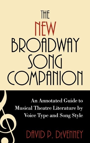 Паперова книга «The New Broadway Song Companion: An Annotated Guide to Musical Theatre Literature by Voice Type and Song Style», автор Девід П. ДеВенні - фото №1