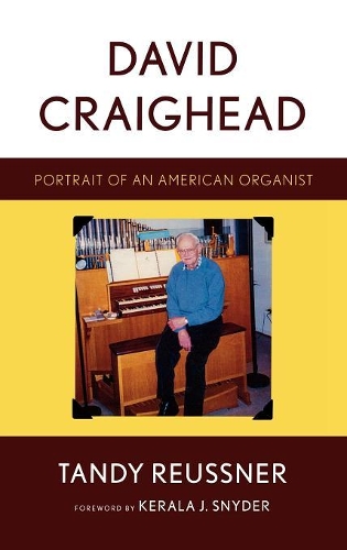 Бумажная книга «David Craighead: Portrait of an American Organist», автор Тэнди Ройсснер - фото №1