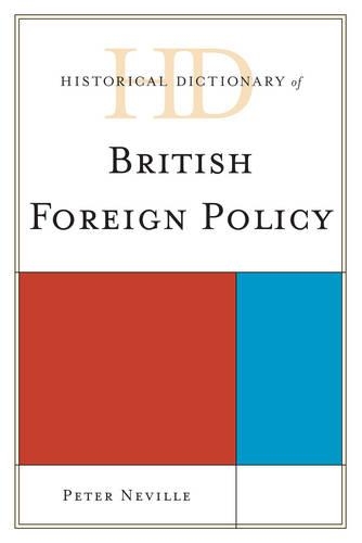 Паперова книга «Historical Dictionary of British Foreign Policy», автор Пітер Невілл - фото №1