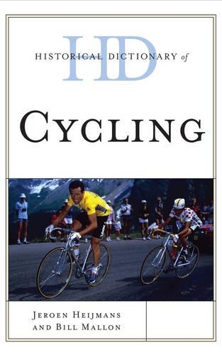 Бумажная книга «Historical Dictionary of Cycling», авторов Билл Мэллон, Йерун Хейманс - фото №1