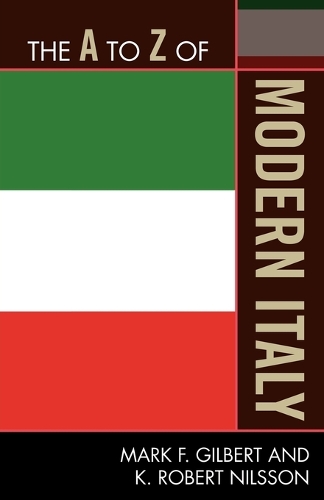 Паперова книга «The A to Z of Modern Italy», авторів Марк Гілберт, Роберт К. Нільссон - фото №1