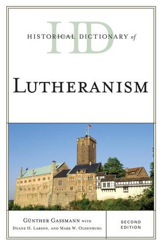 Паперова книга «Historical Dictionary of Lutheranism», авторів Ґюнтер Ґассманн, Марк В. Ольденбург - фото №1