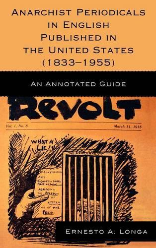 Бумажная книга «Anarchist Periodicals in English Published in the United States (1833-1955): An Annotated Guide», автор Эрнесто А. Лонга - фото №1