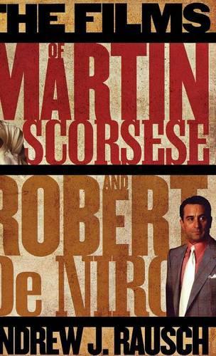 Бумажная книга «The Films of Martin Scorsese and Robert De Niro», автор Эндрю Дж. Рауш - фото №1