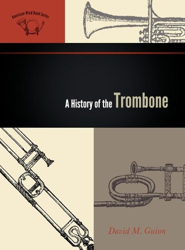 Бумажная книга «A History of the Trombone», автор Дэвид М. Гвион - фото №1