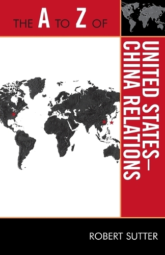 Бумажная книга «The A to Z of United States-China Relations», автор Роберт Г. Саттер - фото №1