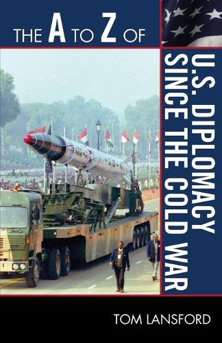 Бумажная книга «The A to Z of U.S. Diplomacy since the Cold War», автор Том Лэнсфорд - фото №1