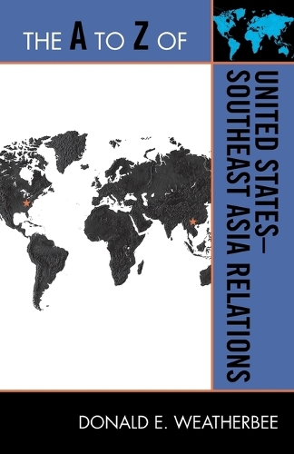 Бумажная книга «The A to Z of United States-Southeast Asia Relations», автор Дональд Э. Уэзерби - фото №1