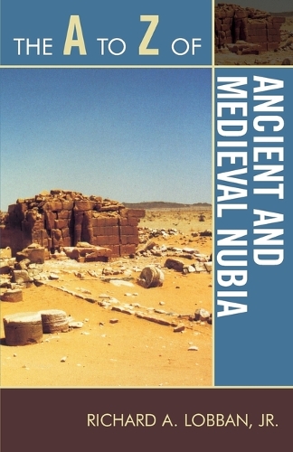 Бумажная книга «The A to Z of Ancient and Medieval Nubia», автор Ричард А. Лоббан - фото №1