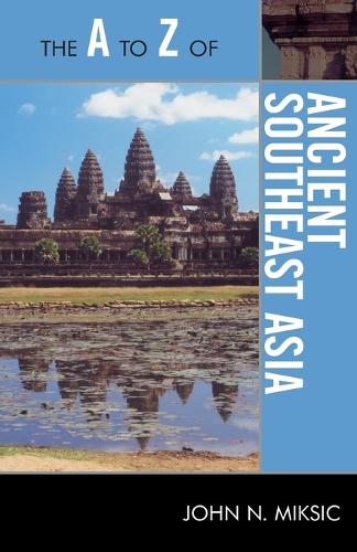 Бумажная книга «The A to Z of Ancient Southeast Asia», автор Джон Н. Миксич - фото №1