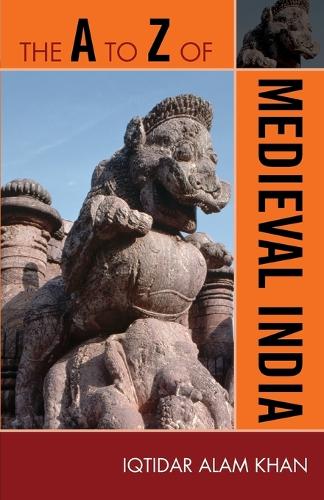 Бумажная книга «The A to Z of Medieval India», автор Иктидар Алам Хан - фото №1