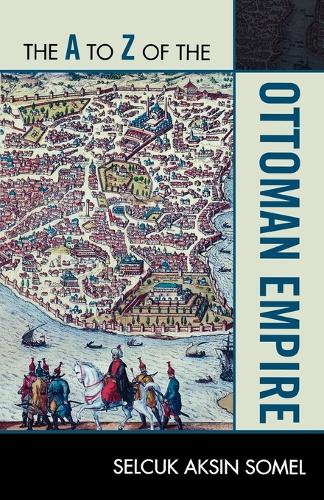 Бумажная книга «The A to Z of the Ottoman Empire», автор Сельчук Аксин Сомель - фото №1