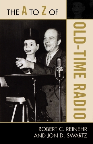 Бумажная книга «The A to Z of Old Time Radio», авторов Джон Д. Свартц, Роберт К. Рейнер - фото №1