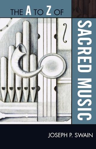 Бумажная книга «The A to Z of Sacred Music», автор Джозеф П. Суэйн - фото №1