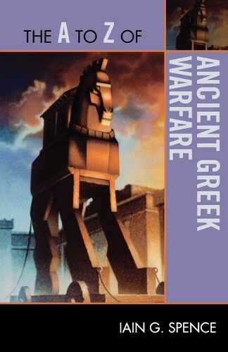 Бумажная книга «The A to Z of Ancient Greek Warfare», автор Иэн Спенс - фото №1