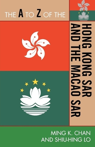 Бумажная книга «The A to Z of the Hong Kong SAR and the Macao SAR», авторов Минг К. Чан, Сони Шиу-Хинг Ло - фото №1