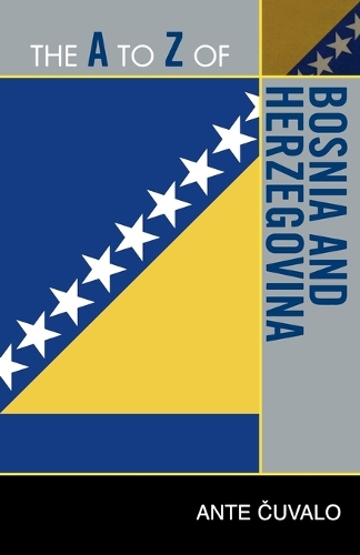 Бумажная книга «The A to Z of Bosnia and Herzegovina», автор Анте Кувало - фото №1