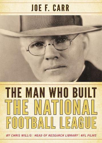 Бумажная книга «The Man Who Built the National Football League: Joe F. Carr», автор Крис Уиллис - фото №1
