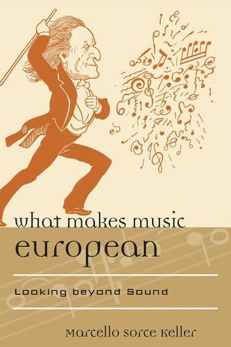 Бумажная книга «What Makes Music European: Looking beyond Sound», автор Марчелло Сорсе Келлер - фото №1