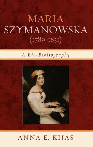 Бумажная книга «Maria Szymanowska (1789-1831): A Bio-Bibliography», автор Анна Э. Кияс - фото №1