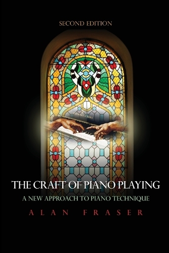 Паперова книга «The Craft of Piano Playing: A New Approach to Piano Technique», автор Алан Фрейзер - фото №1