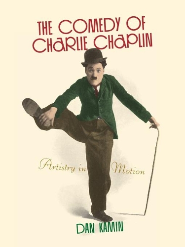 Бумажная книга «The Comedy of Charlie Chaplin: Artistry in Motion», автор Дэн Камин - фото №1