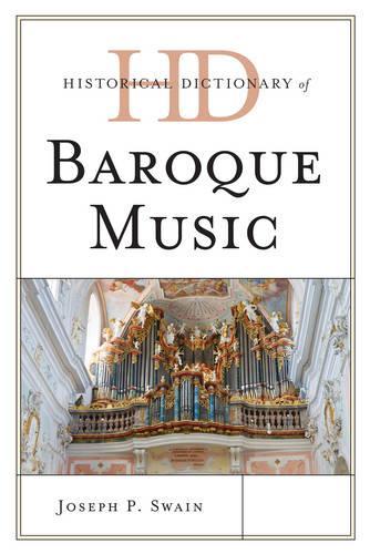 Бумажная книга «Historical Dictionary of Baroque Music», автор Джозеф П. Суэйн - фото №1